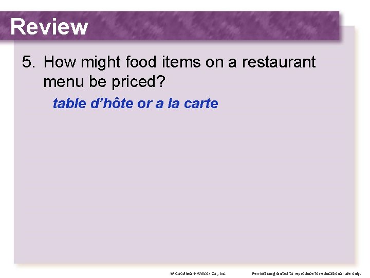 Review 5. How might food items on a restaurant menu be priced? table d’hôte