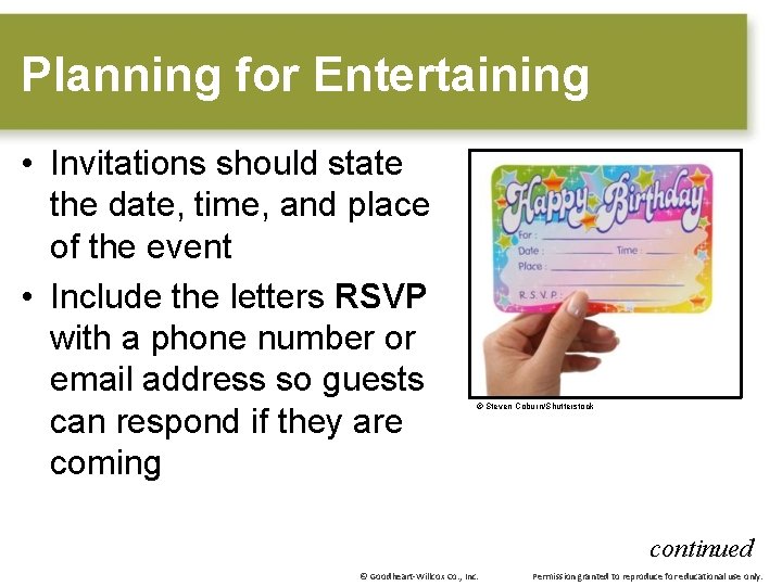 Planning for Entertaining • Invitations should state the date, time, and place of the