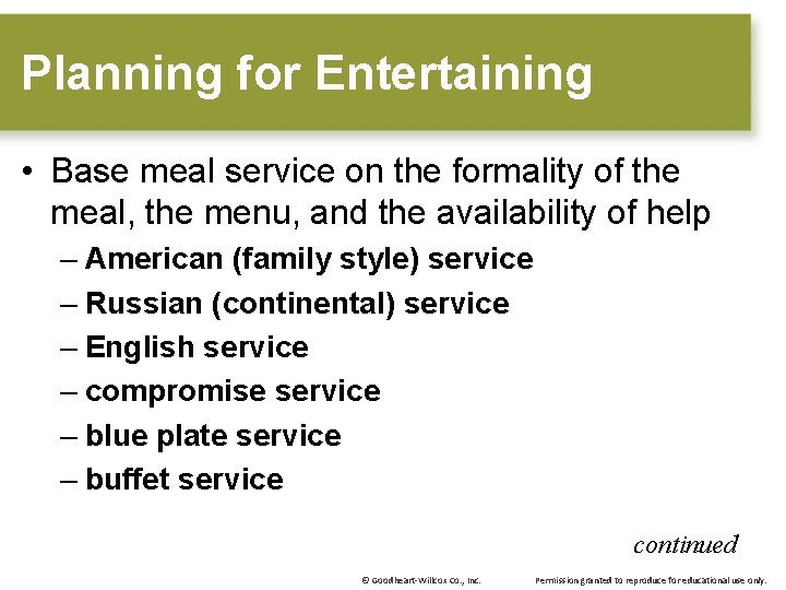 Planning for Entertaining • Base meal service on the formality of the meal, the