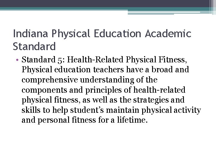 Indiana Physical Education Academic Standard • Standard 5: Health-Related Physical Fitness, Physical education teachers