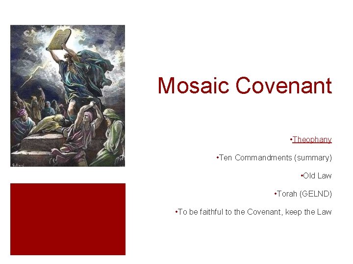 Mosaic Covenant • Theophany • Ten Commandments (summary) • Old Law • Torah (GELND)