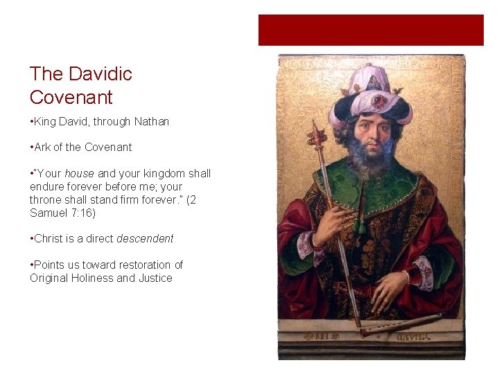 The Davidic Covenant • King David, through Nathan • Ark of the Covenant •