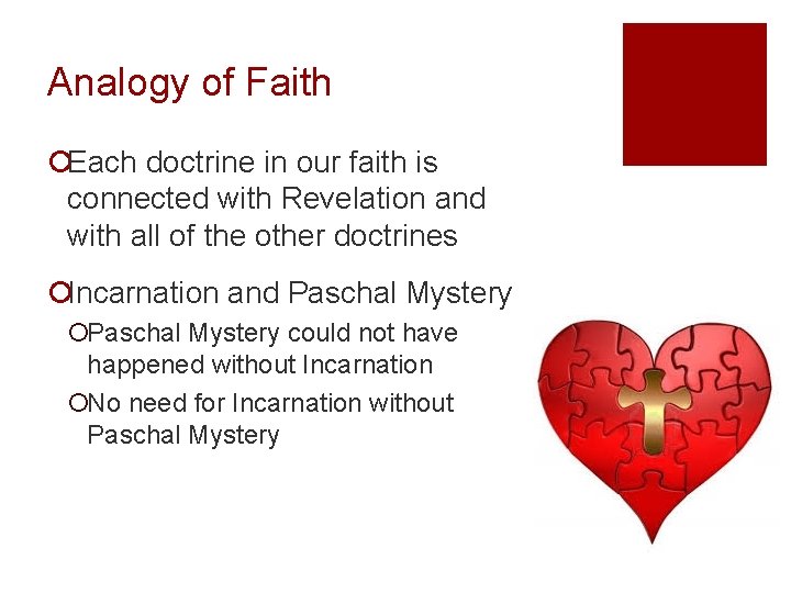 Analogy of Faith ¡Each doctrine in our faith is connected with Revelation and with