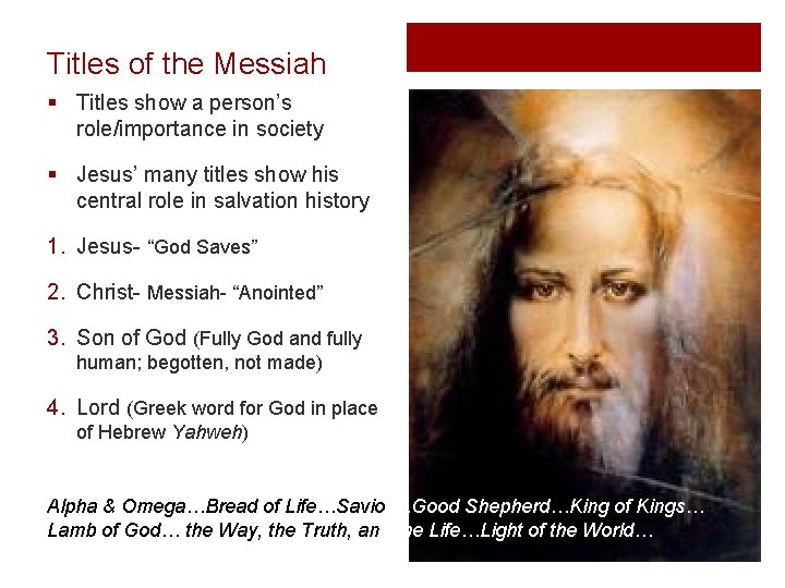 Titles of the Messiah § Titles show a person’s role/importance in society § Jesus’