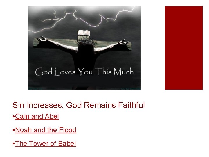 Sin Increases, God Remains Faithful • Cain and Abel • Noah and the Flood