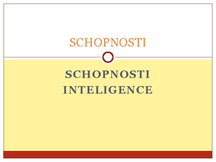 SCHOPNOSTI INTELIGENCE 