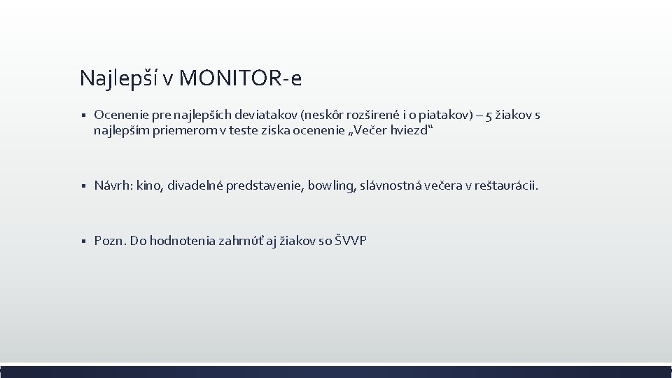 Najlepší v MONITOR-e § Ocenenie pre najlepších deviatakov (neskôr rozšírené i o piatakov) –