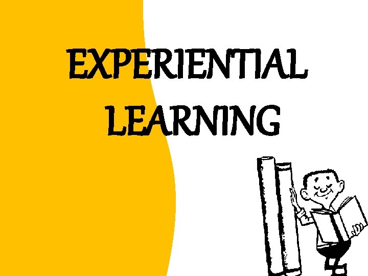 EXPERIENTIAL LEARNING 