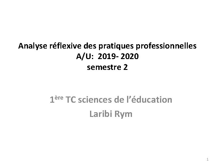 Analyse réflexive des pratiques professionnelles A/U: 2019 - 2020 semestre 2 1ère TC sciences