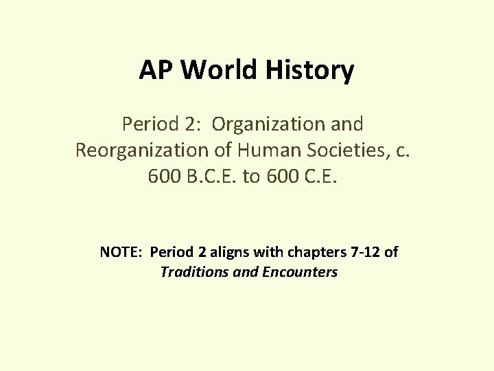 AP World History Period 2: Organization and Reorganization of Human Societies, c. 600 B.