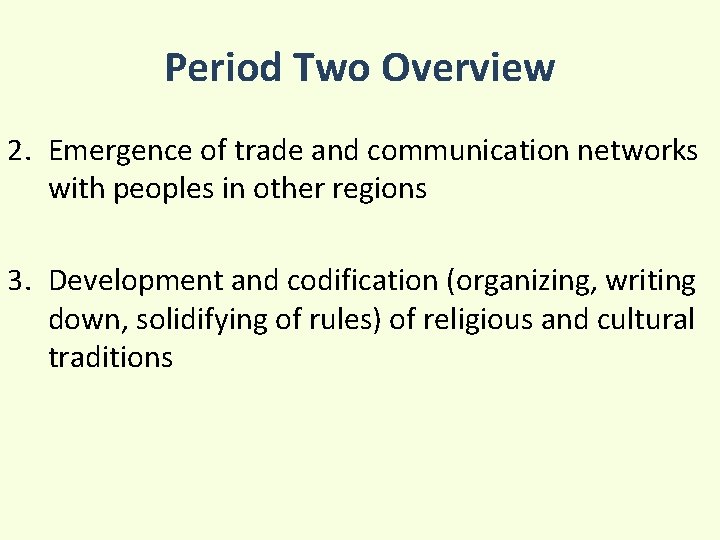 Period Two Overview 2. Emergence of trade and communication networks with peoples in other