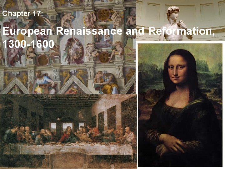 Chapter 17: European Renaissance and Reformation, 1300 -1600 