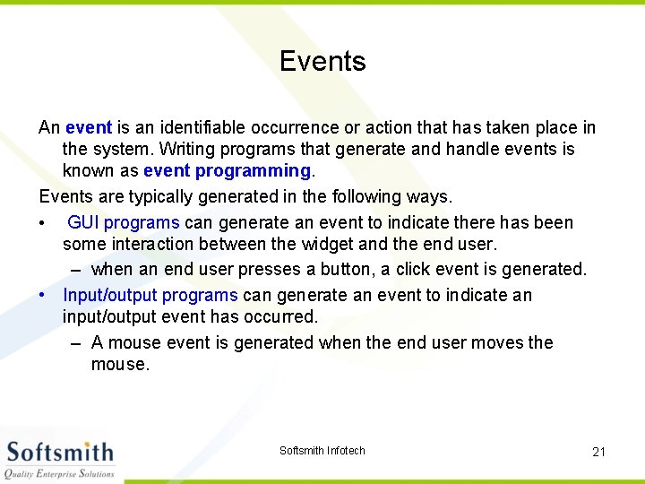 Events An event is an identifiable occurrence or action that has taken place in