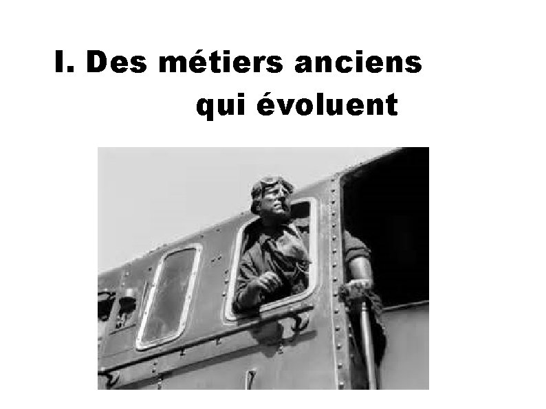 I. Des métiers anciens qui évoluent 