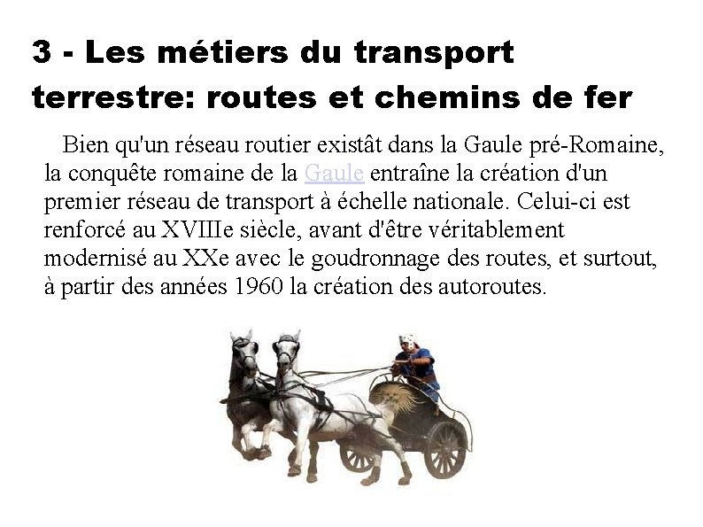 3 - Les métiers du transport terrestre: routes et chemins de fer Bien qu'un