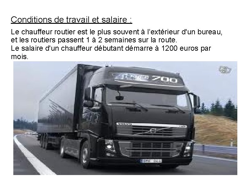 Conditions de travail et salaire : Le chauffeur routier est le plus souvent à