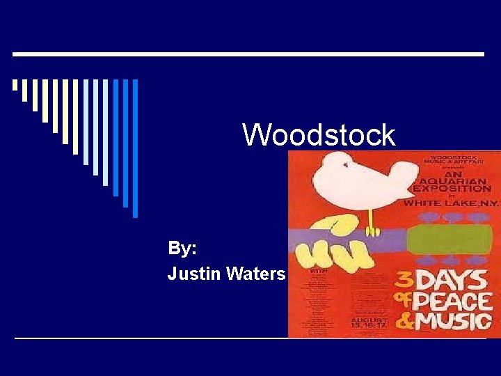 Woodstock By: Justin Waters 