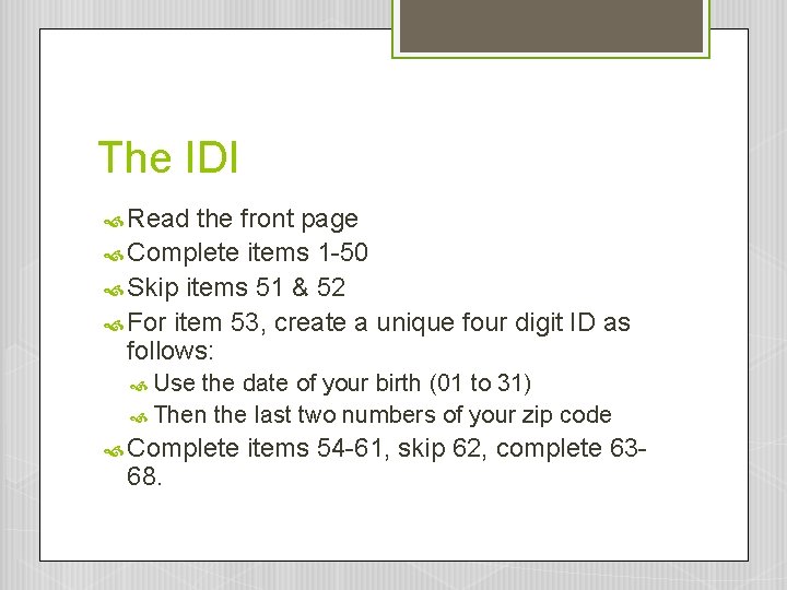 The IDI Read the front page Complete items 1 -50 Skip items 51 & The IDI Read the front page Complete items 1 -50 Skip items 51 &
