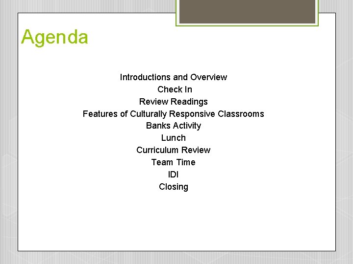 Agenda Introductions and Overview Check In Review Readings Features of Culturally Responsive Classrooms Banks Agenda Introductions and Overview Check In Review Readings Features of Culturally Responsive Classrooms Banks