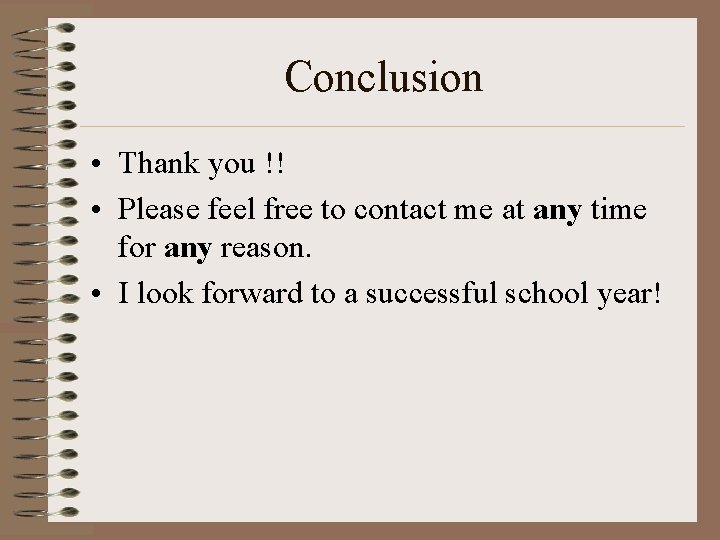 Conclusion • Thank you !! • Please feel free to contact me at any