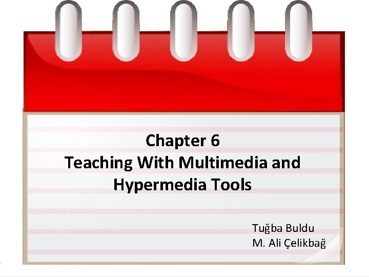 Chapter 6 Teaching With Multimedia and Hypermedia Tools M. D. Roblyer Integrating Educational Technology