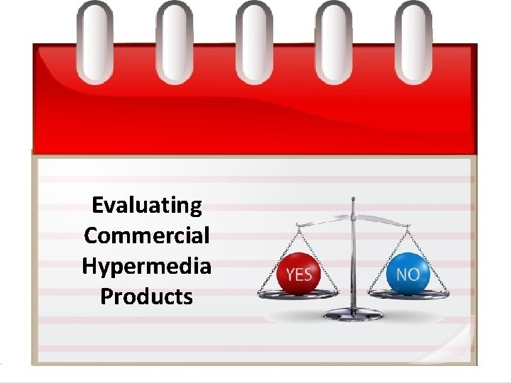 Evaluating Commercial Hypermedia Products M. D. Roblyer Integrating Educational Technology into Teaching, 4/E Copyright