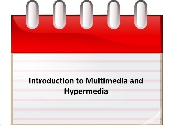Introduction to Multimedia and Hypermedia M. D. Roblyer Integrating Educational Technology into Teaching, 4/E