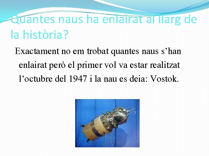 Quantes naus ha enlairat al llarg de la història? Exactament no em trobat quantes Quantes naus ha enlairat al llarg de la història? Exactament no em trobat quantes