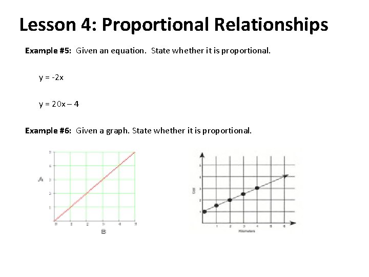Lesson 4: Proportional Relationships Example #5: Given an equation. State whether it is proportional.