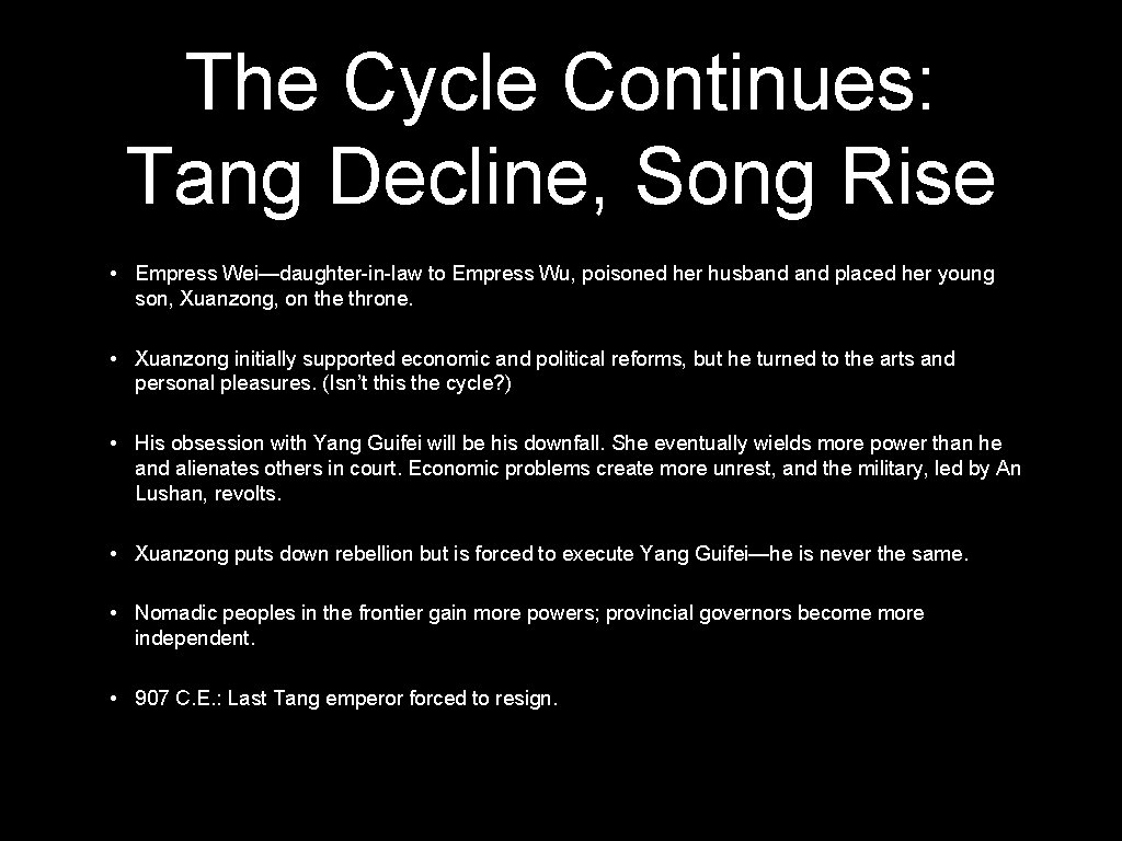 The Cycle Continues: Tang Decline, Song Rise • Empress Wei—daughter-in-law to Empress Wu, poisoned