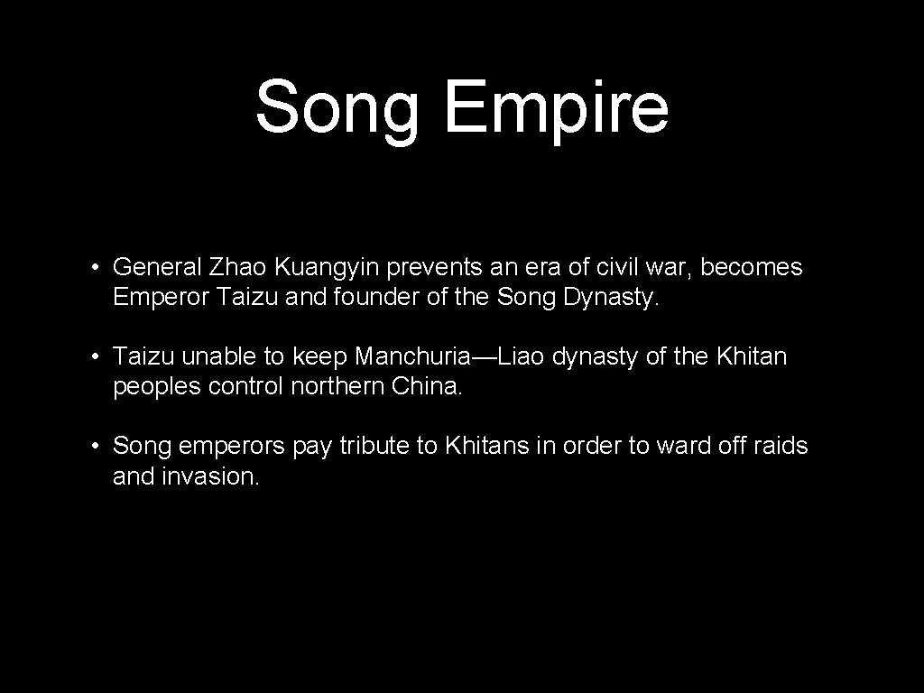 Song Empire • General Zhao Kuangyin prevents an era of civil war, becomes Emperor