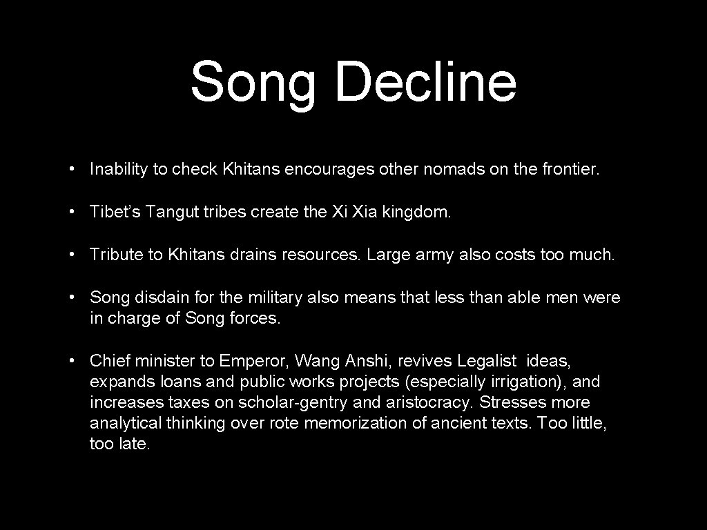 Song Decline • Inability to check Khitans encourages other nomads on the frontier. •