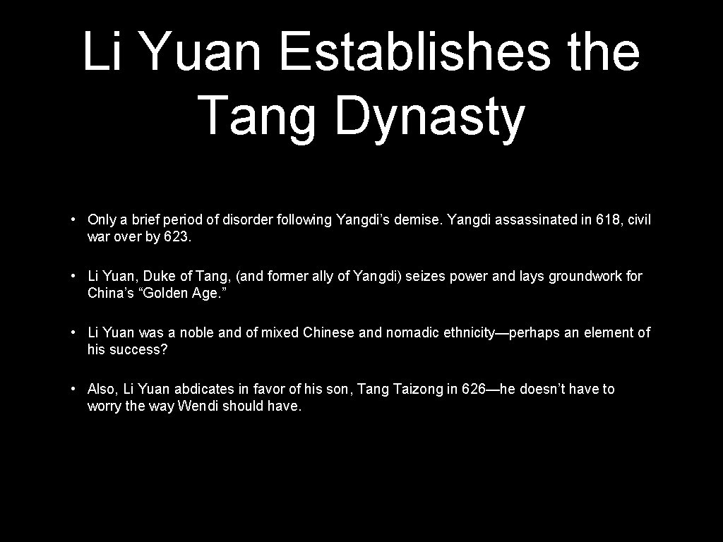 Li Yuan Establishes the Tang Dynasty • Only a brief period of disorder following