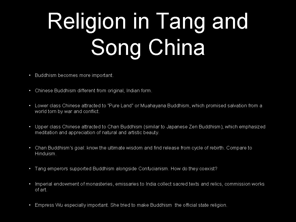 Religion in Tang and Song China • Buddhism becomes more important. • Chinese Buddhism