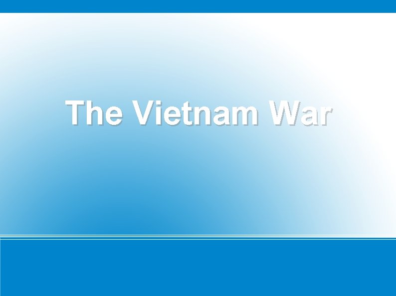 The Vietnam War 