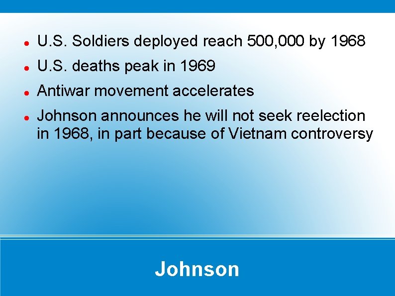  U. S. Soldiers deployed reach 500, 000 by 1968 U. S. deaths peak