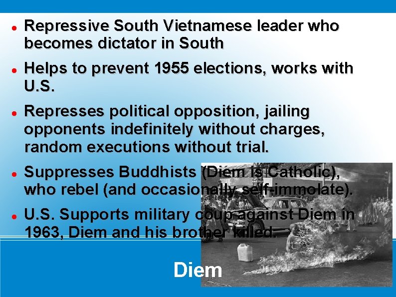  Repressive South Vietnamese leader who becomes dictator in South Helps to prevent 1955