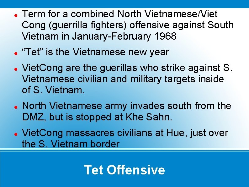  Term for a combined North Vietnamese/Viet Cong (guerrilla fighters) offensive against South Vietnam
