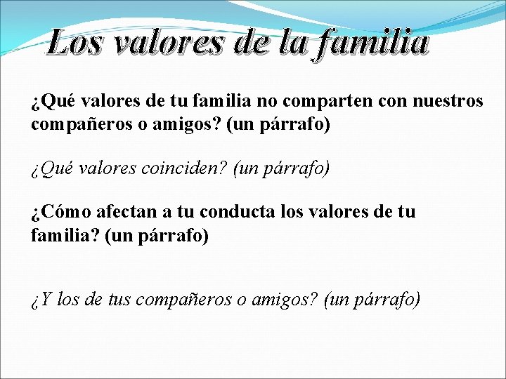 Los valores de la familia ¿Qué valores de tu familia no comparten con nuestros