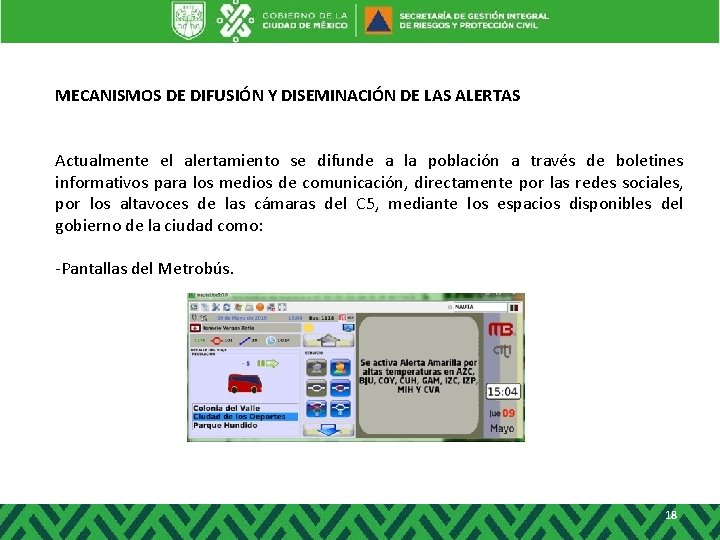 MECANISMOS DE DIFUSIÓN Y DISEMINACIÓN DE LAS ALERTAS Actualmente el alertamiento se difunde a MECANISMOS DE DIFUSIÓN Y DISEMINACIÓN DE LAS ALERTAS Actualmente el alertamiento se difunde a