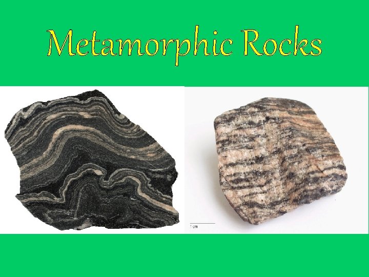 Metamorphic Rocks 