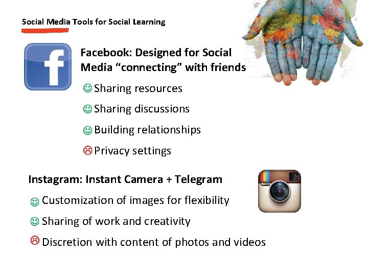 Social Media Tools for Social Learning Facebook: Designed for Social Media “connecting” with friends