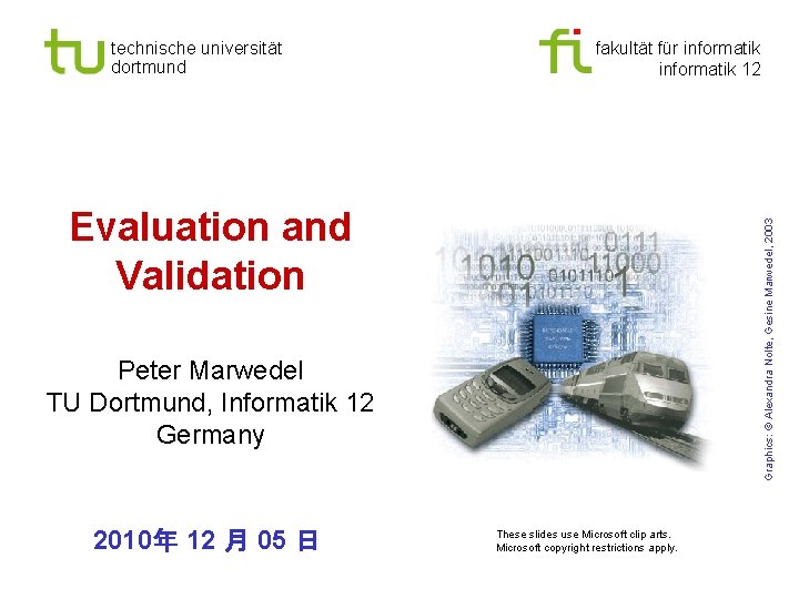 technische universität dortmund fakultät für informatik 12 Graphics: © Alexandra Nolte, Gesine Marwedel, 2003