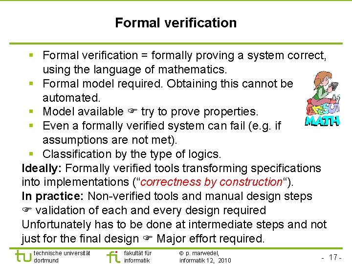 Formal verification § Formal verification = formally proving a system correct, using the language