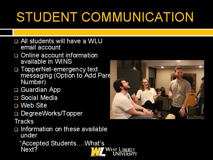 STUDENT COMMUNICATION All students will have a WLU email account q Online account information