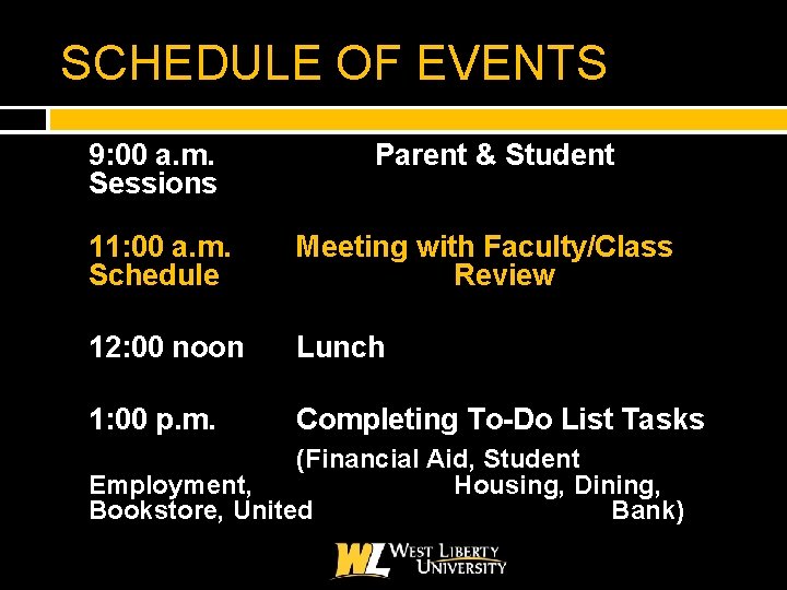 SCHEDULE OF EVENTS 9: 00 a. m. Sessions Parent & Student 11: 00 a.