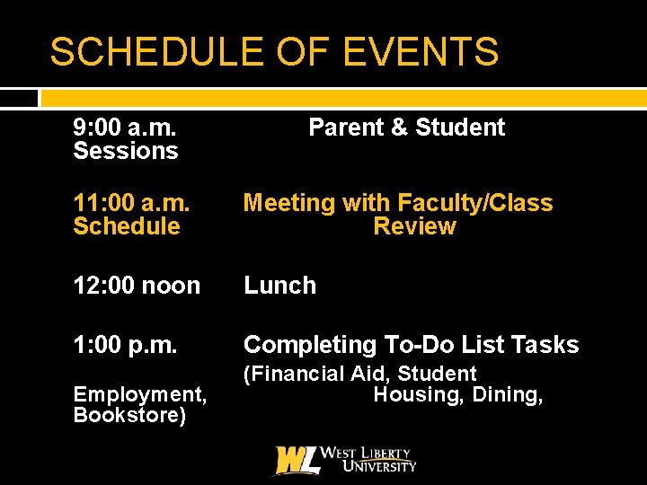 SCHEDULE OF EVENTS 9: 00 a. m. Sessions Parent & Student 11: 00 a.