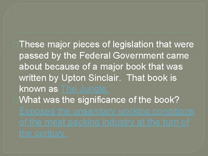 �These major pieces of legislation that were passed by the Federal Government came about