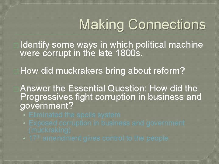 Making Connections � Identify some ways in which political machine were corrupt in the