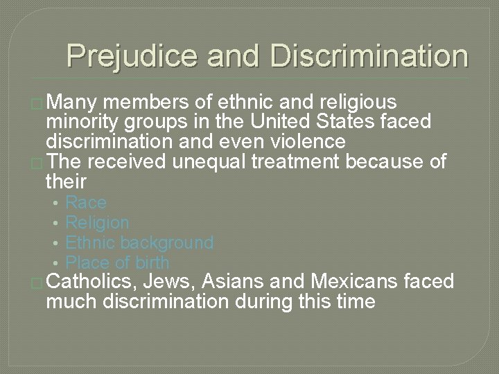 Prejudice and Discrimination � Many members of ethnic and religious minority groups in the